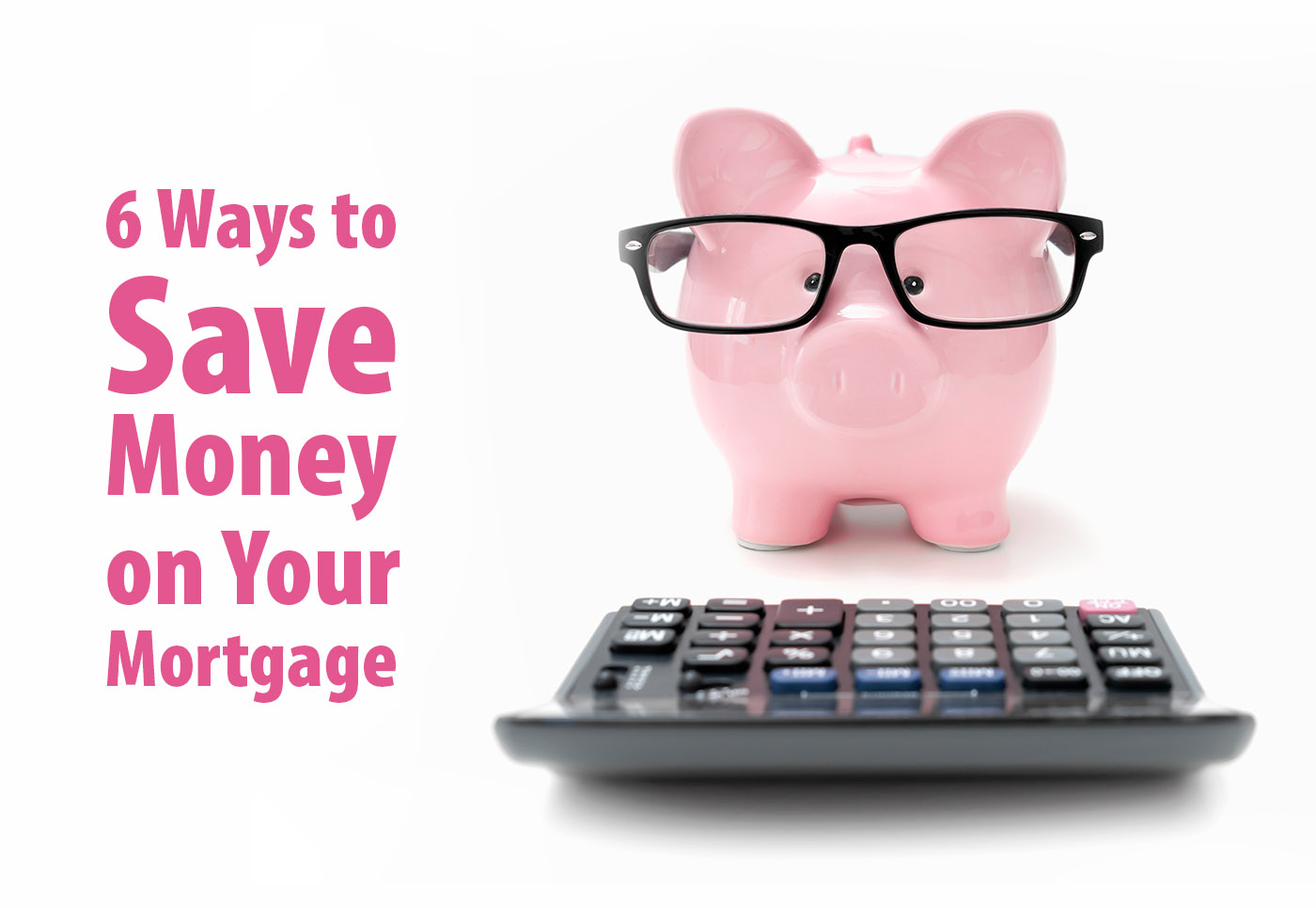 Save money on your mortgage